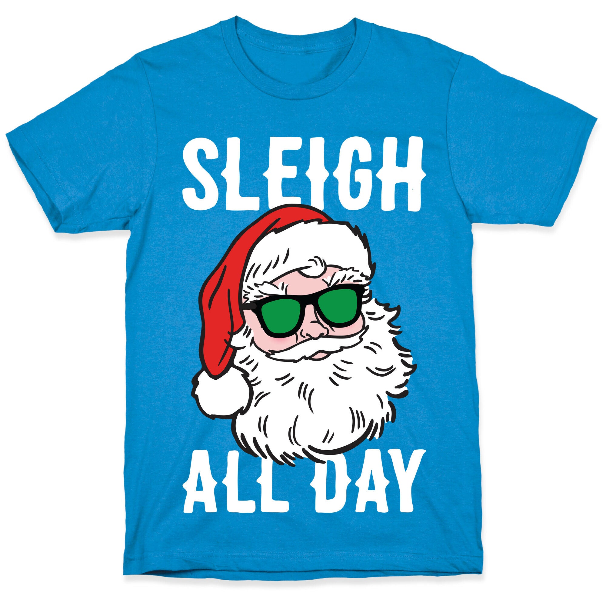 Sleigh All Day Santa (White) T-Shirt